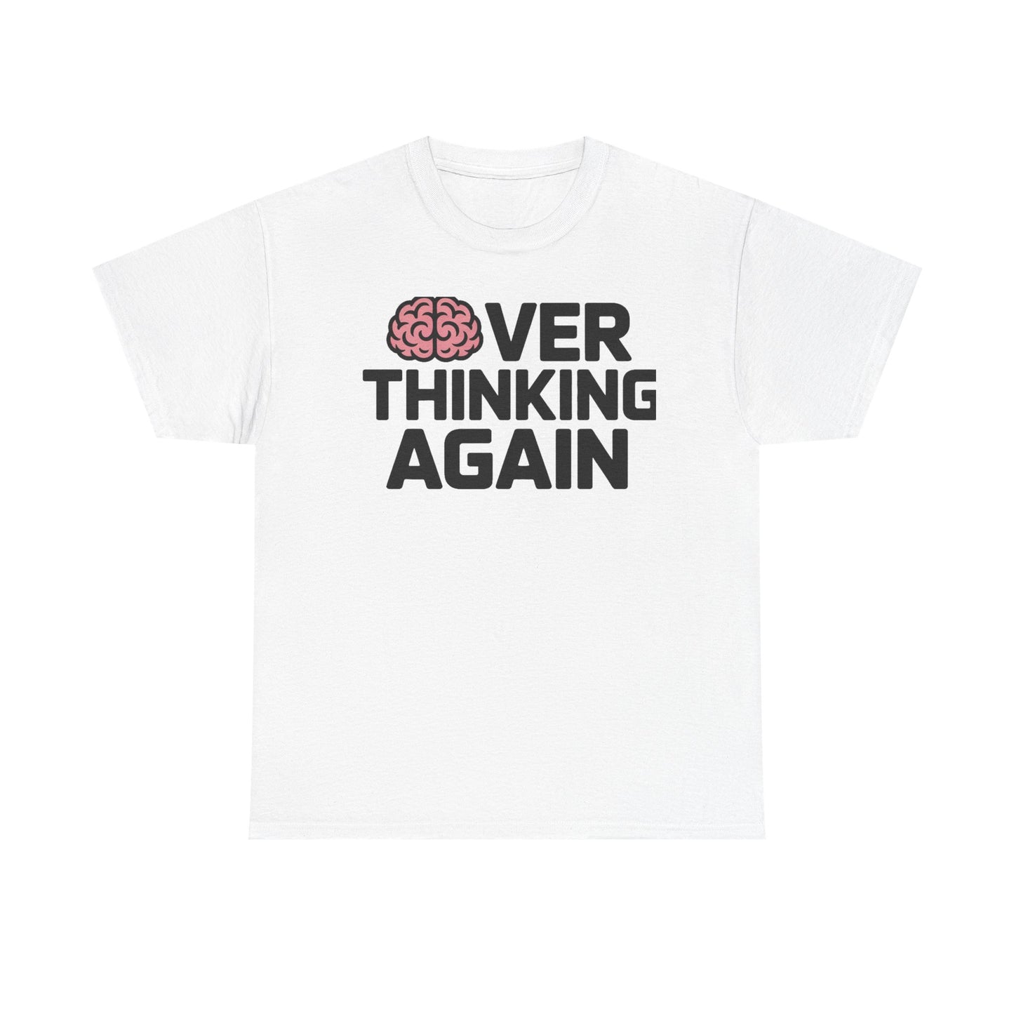 Overthinking Again T-Shirt