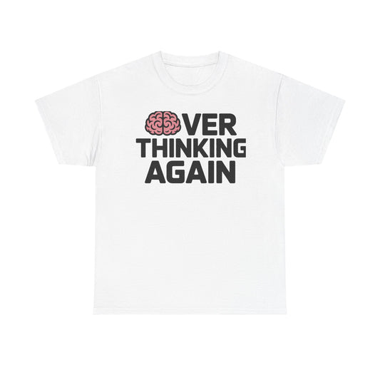 Overthinking Again T-Shirt
