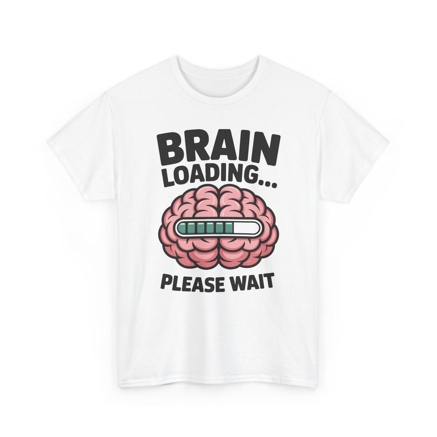 Brain Loading Please Wait T-Shirt