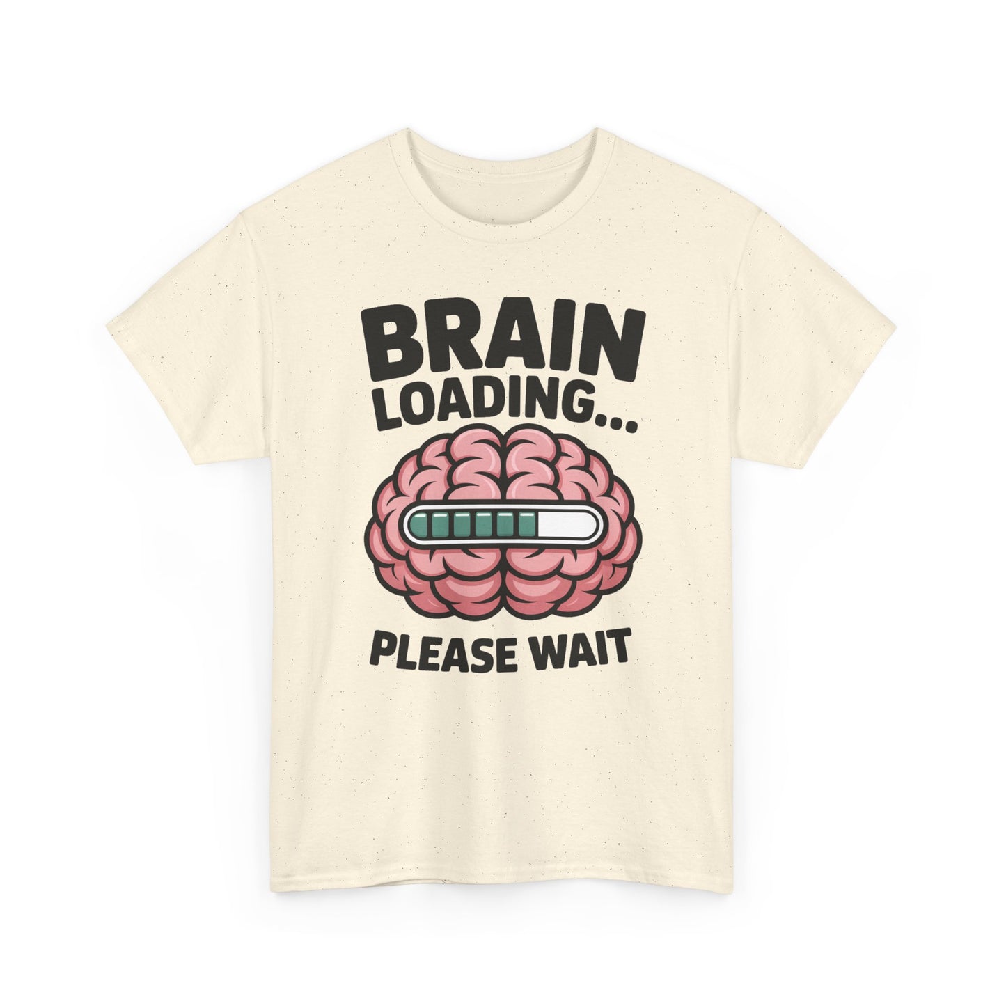 Brain Loading Please Wait T-Shirt