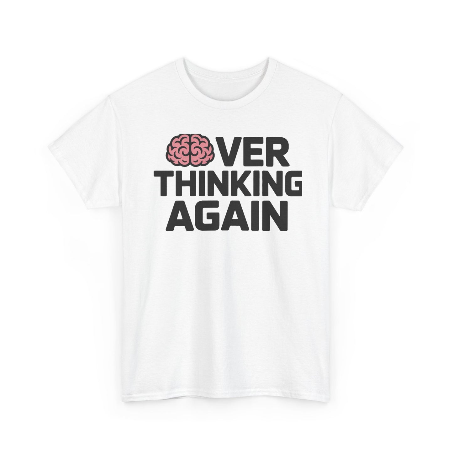 Overthinking Again T-Shirt