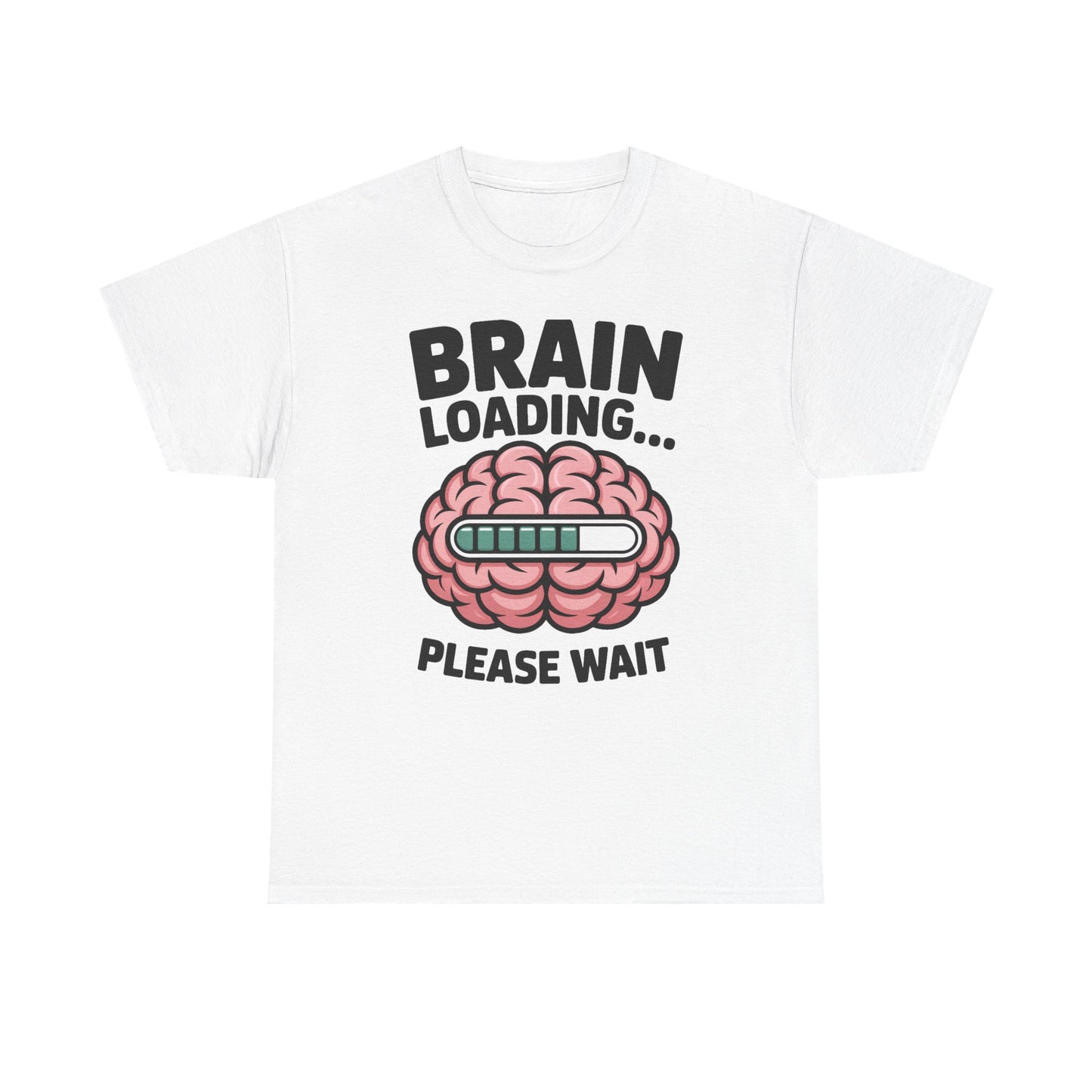 Brain Loading Please Wait T-Shirt
