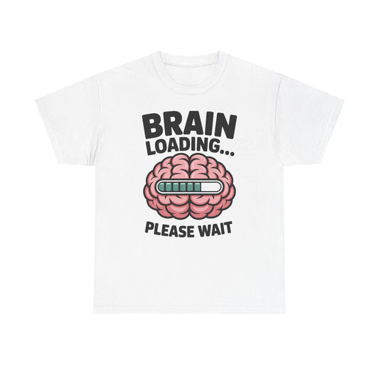 Brain Loading Please Wait T-Shirt
