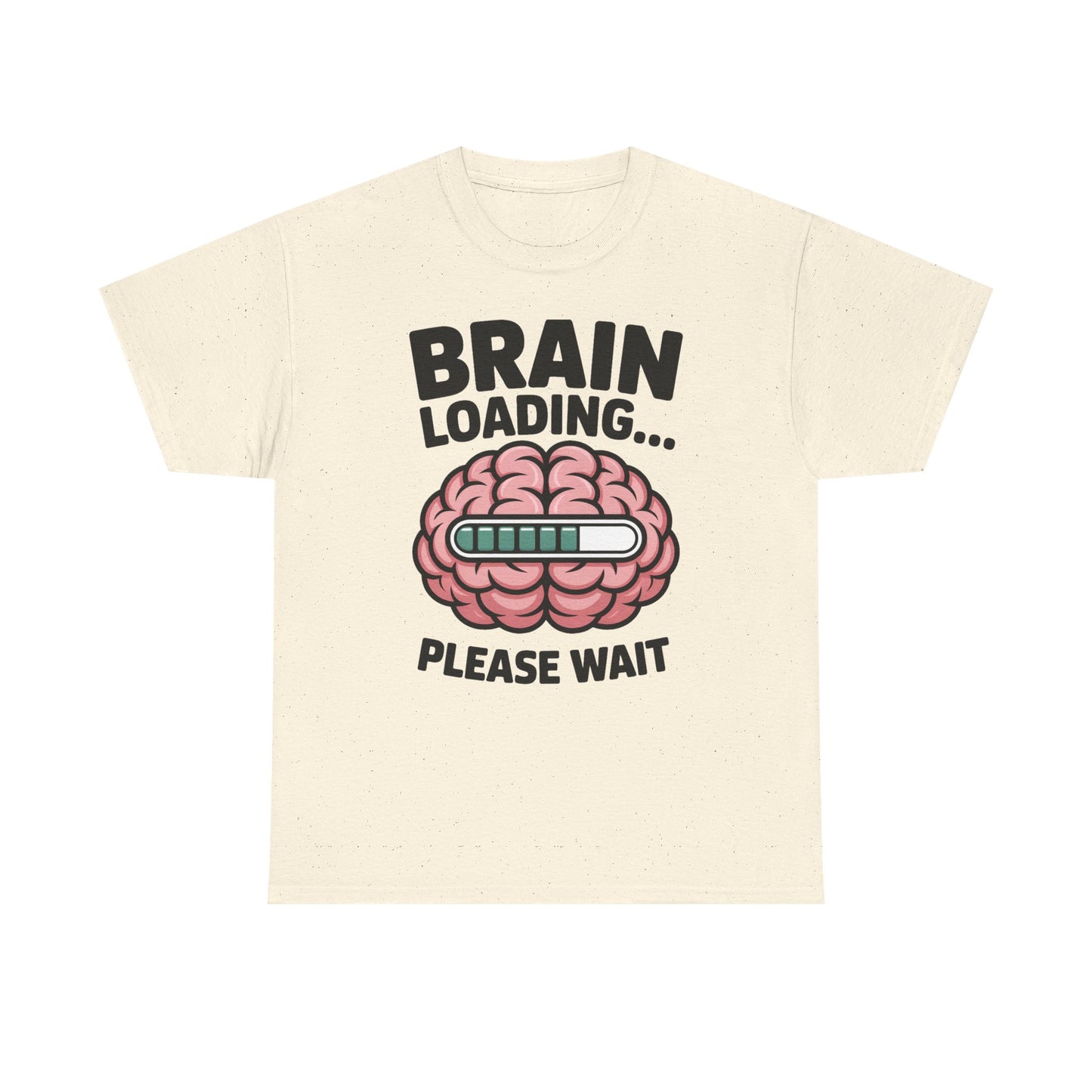 Brain Loading Please Wait T-Shirt