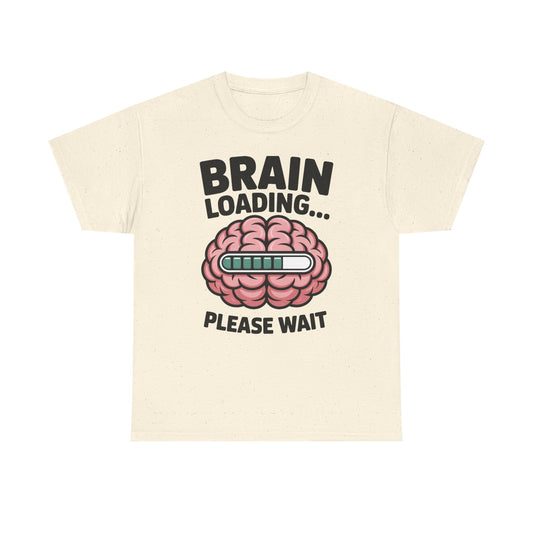 Brain Loading Please Wait T-Shirt